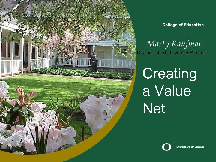 Distinguished University Professor Creating a Value Net 