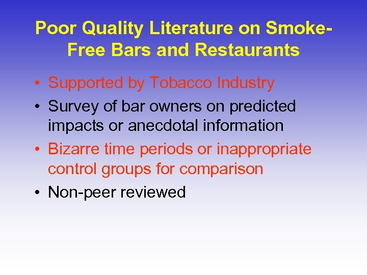 Poor Quality Literature on Smoke. Free Bars and Restaurants • Supported by Tobacco Industry