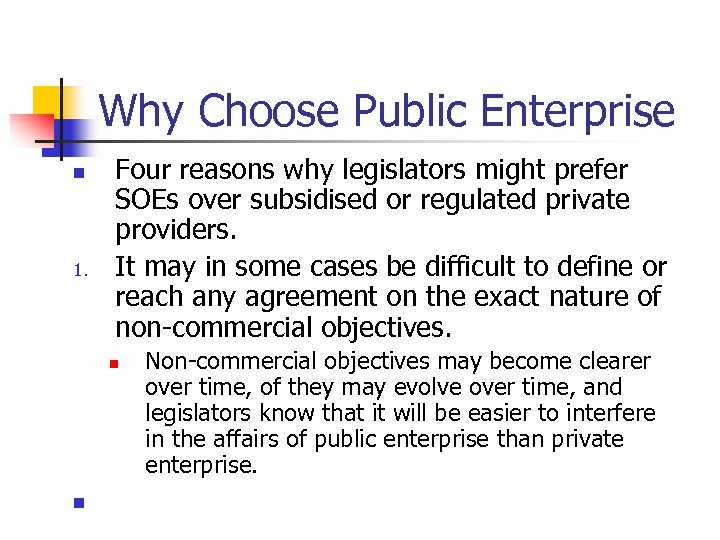 Why Choose Public Enterprise n 1. Four reasons why legislators might prefer SOEs over