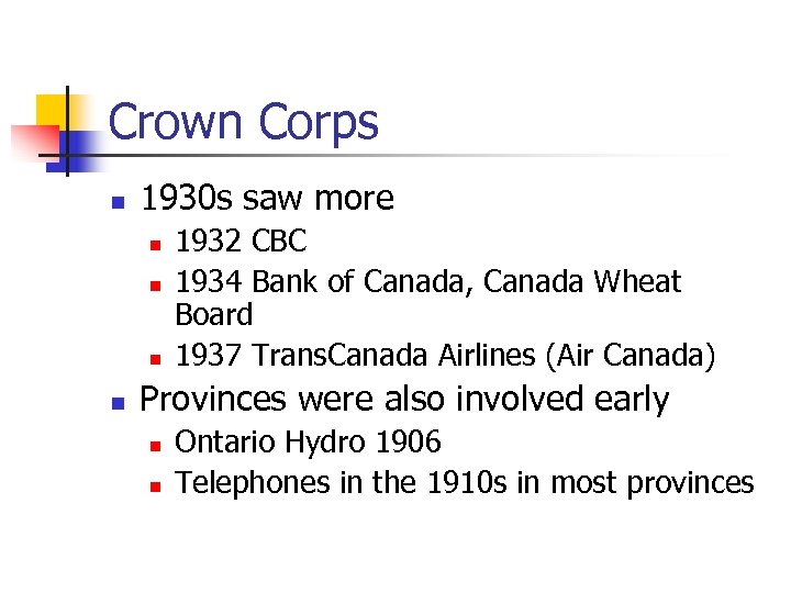 Crown Corps n 1930 s saw more n n 1932 CBC 1934 Bank of