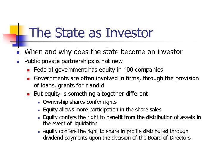 The State as Investor n n When and why does the state become an