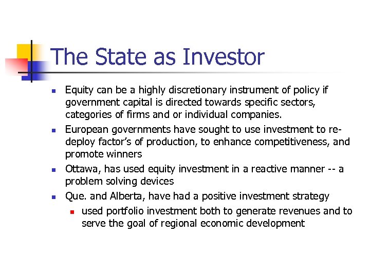 The State as Investor n n Equity can be a highly discretionary instrument of