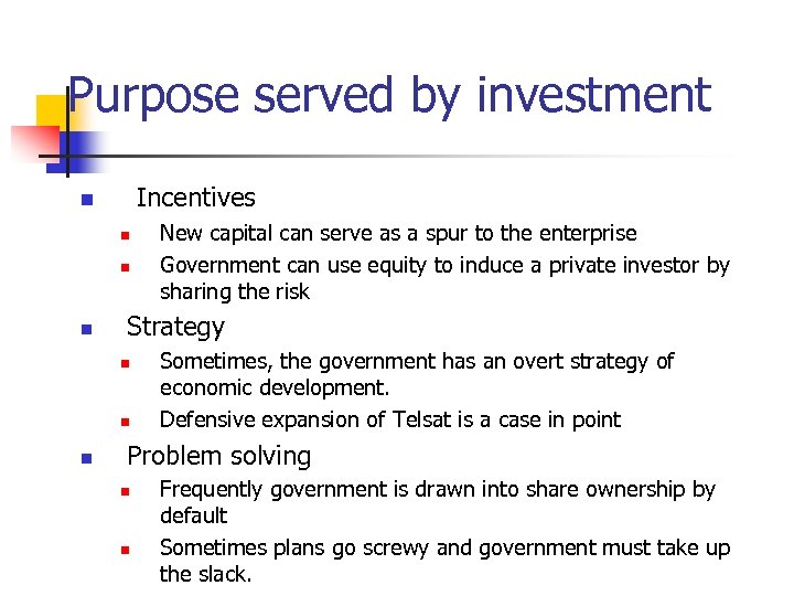 Purpose served by investment n Incentives n n n Strategy n n n New