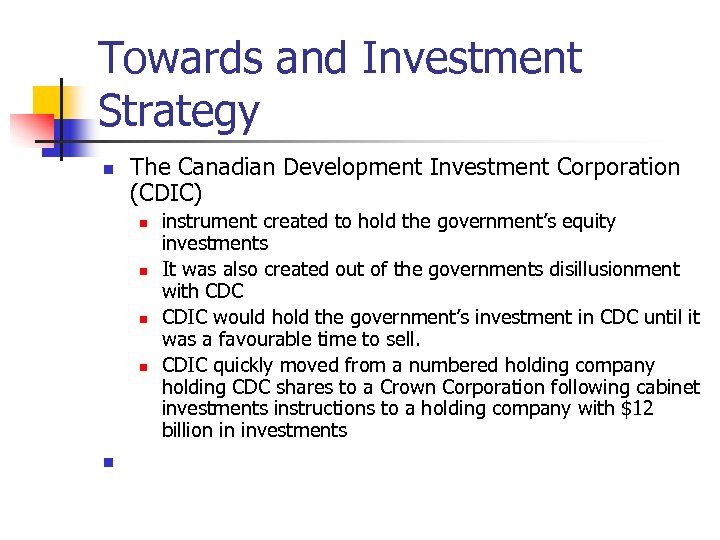 Towards and Investment Strategy n The Canadian Development Investment Corporation (CDIC) n n n