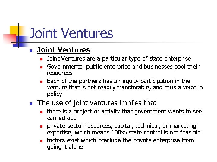 Joint Ventures n n n n Joint Ventures are a particular type of state