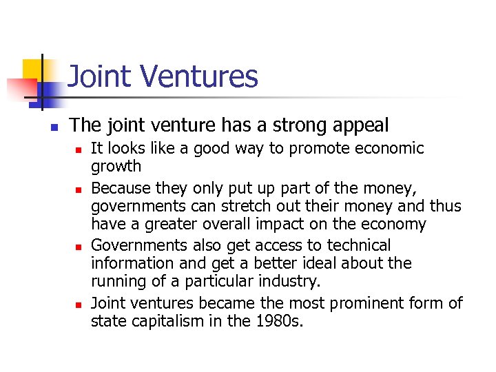 Joint Ventures n The joint venture has a strong appeal n n It looks