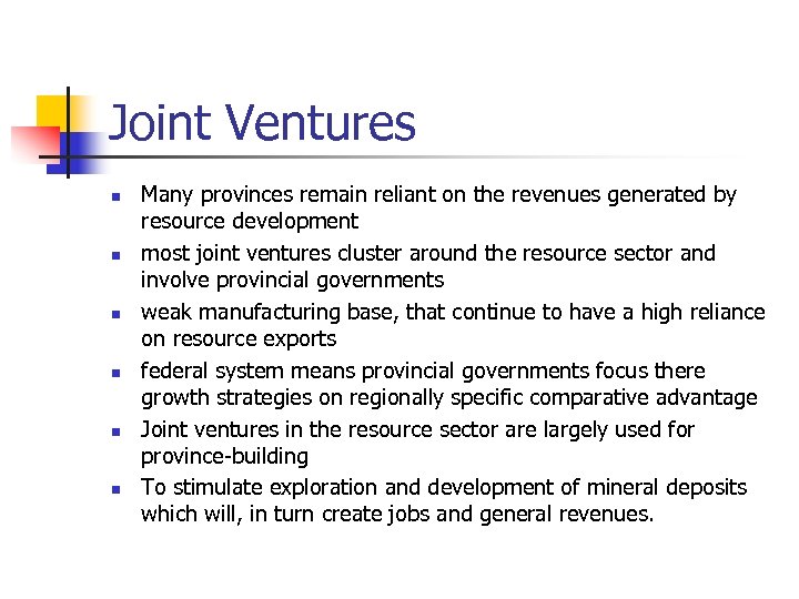 Joint Ventures n n n Many provinces remain reliant on the revenues generated by