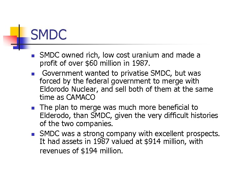 SMDC n n SMDC owned rich, low cost uranium and made a profit of