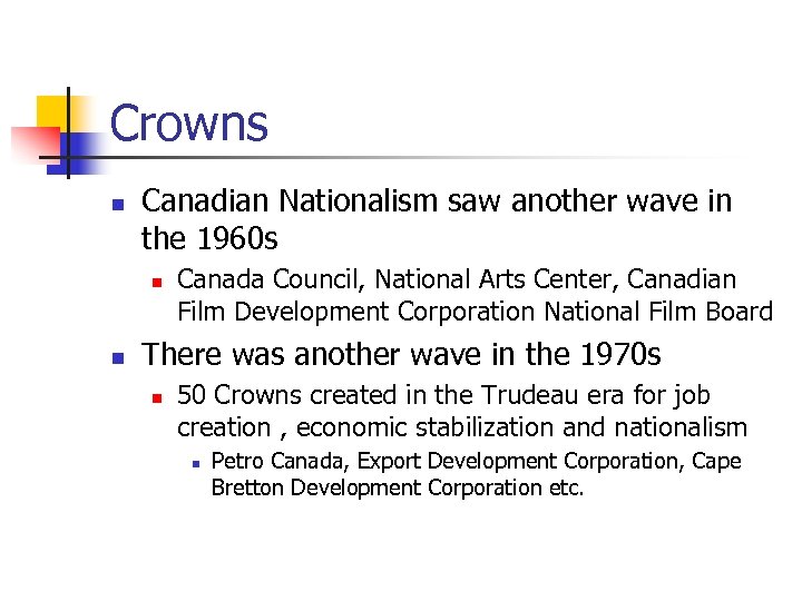 Crowns n Canadian Nationalism saw another wave in the 1960 s n n Canada