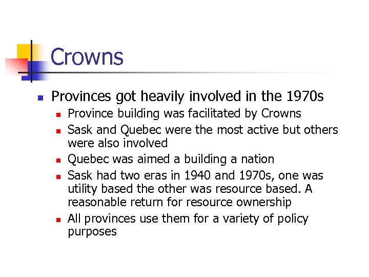 Crowns n Provinces got heavily involved in the 1970 s n n n Province