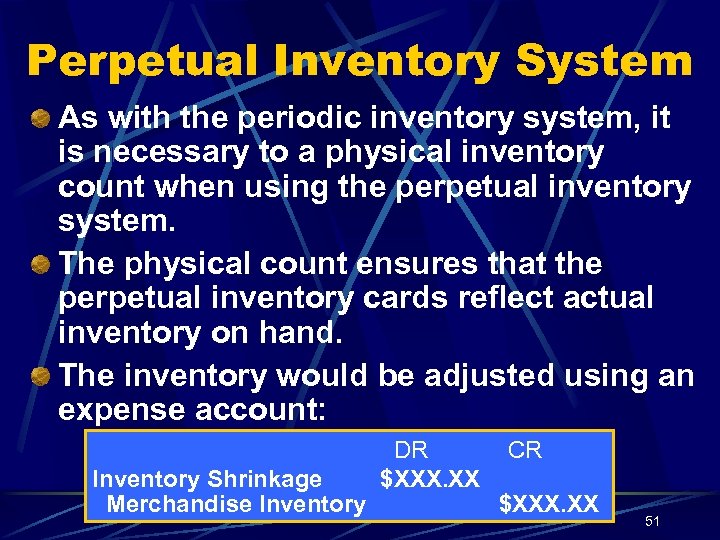 Perpetual Inventory System As with the periodic inventory system, it is necessary to a