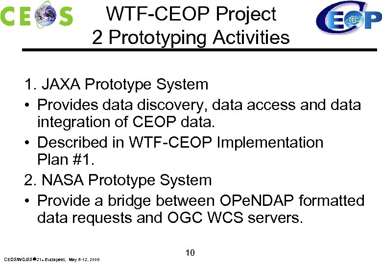 WTF-CEOP Project 2 Prototyping Activities 1. JAXA Prototype System • Provides data discovery, data