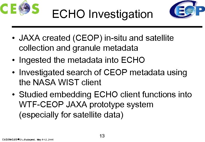 ECHO Investigation • JAXA created (CEOP) in-situ and satellite collection and granule metadata •