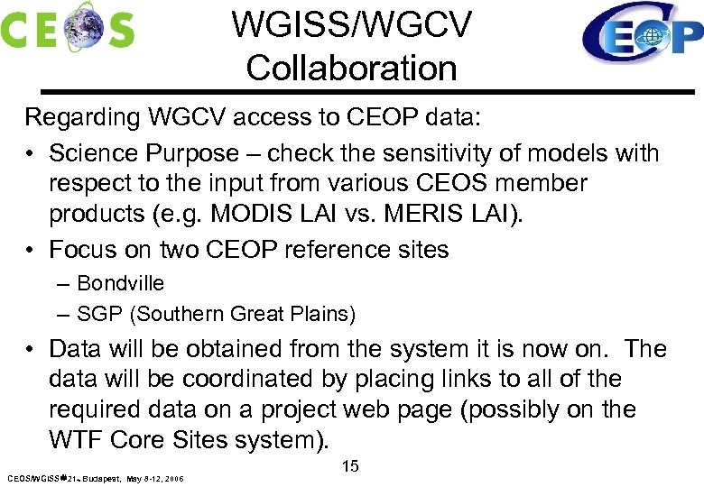 WGISS/WGCV Collaboration Regarding WGCV access to CEOP data: • Science Purpose – check the