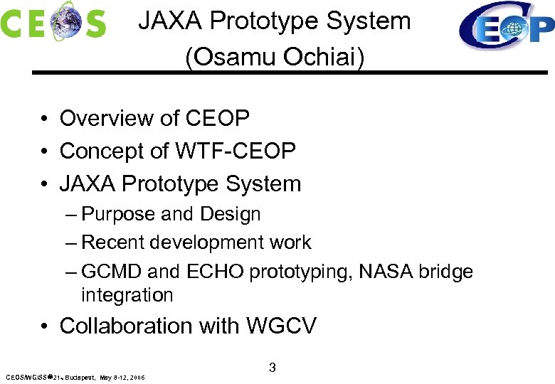 JAXA Prototype System (Osamu Ochiai) • Overview of CEOP • Concept of WTF-CEOP •