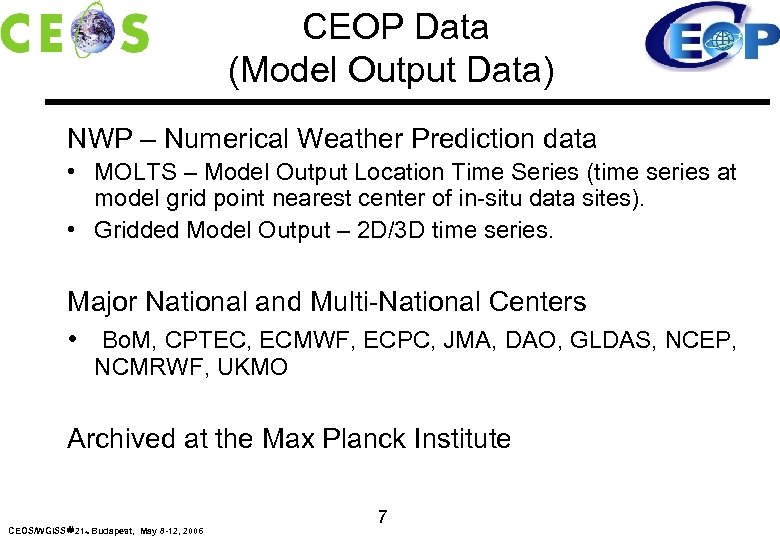 CEOP Data (Model Output Data) NWP – Numerical Weather Prediction data • MOLTS –