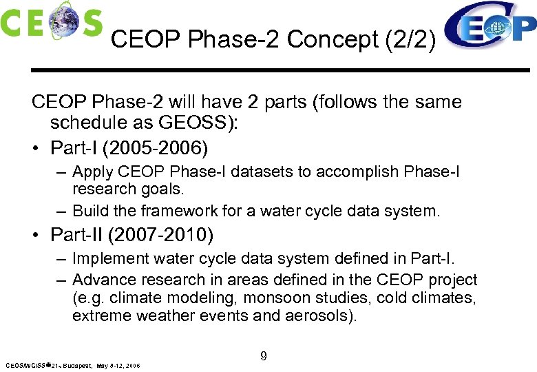CEOP Phase-2 Concept (2/2) CEOP Phase-2 will have 2 parts (follows the same schedule