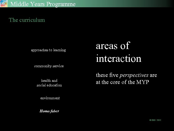 Middle Years Programme The curriculum approaches to learning community service health and social education