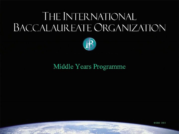 Middle Years Programme © IBO 2002 