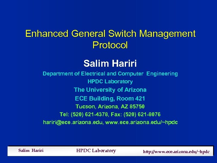 Enhanced General Switch Management Protocol Salim Hariri Department of Electrical and Computer Engineering HPDC