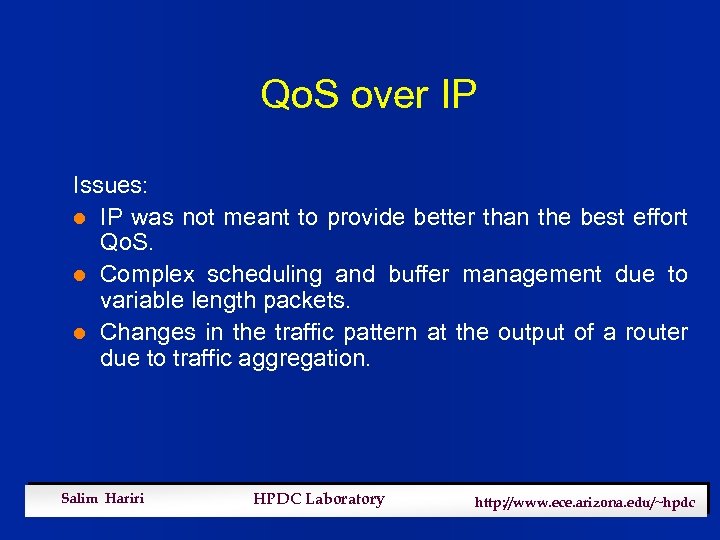 Qo. S over IP Issues: l IP was not meant to provide better than