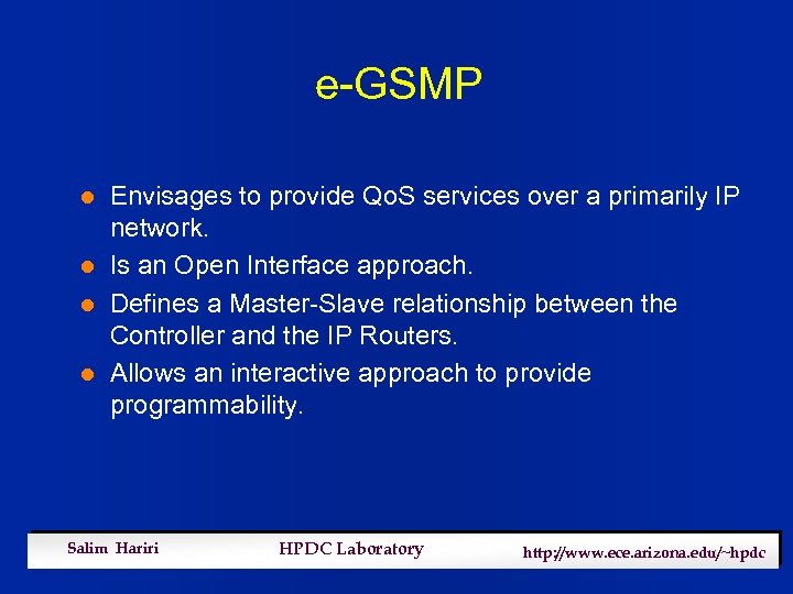 e-GSMP l l Envisages to provide Qo. S services over a primarily IP network.