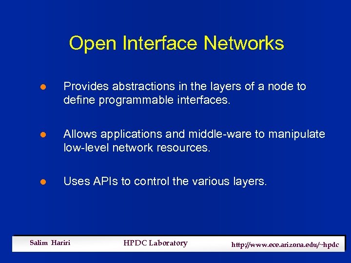 Open Interface Networks l Provides abstractions in the layers of a node to define