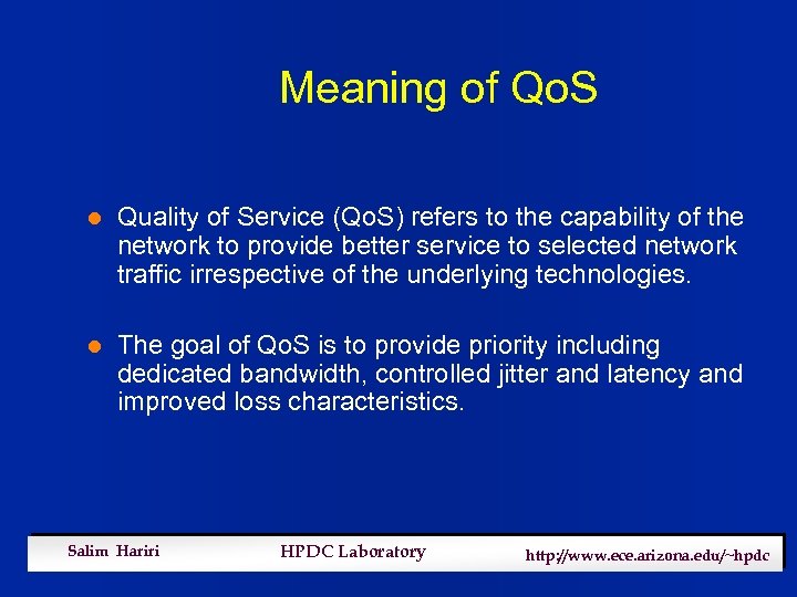 Meaning of Qo. S l Quality of Service (Qo. S) refers to the capability