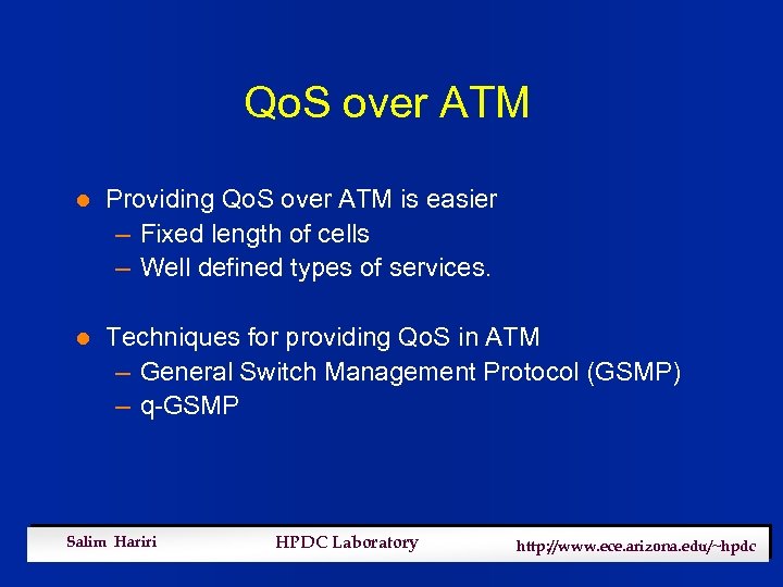 Qo. S over ATM l Providing Qo. S over ATM is easier – Fixed