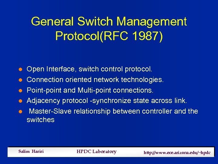 General Switch Management Protocol(RFC 1987) l l l Open Interface, switch control protocol. Connection