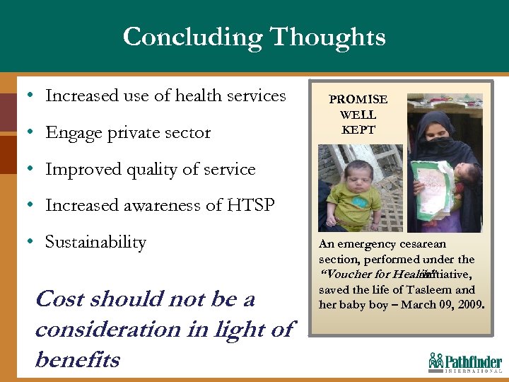 Concluding Thoughts • Increased use of health services • Engage private sector PROMISE WELL