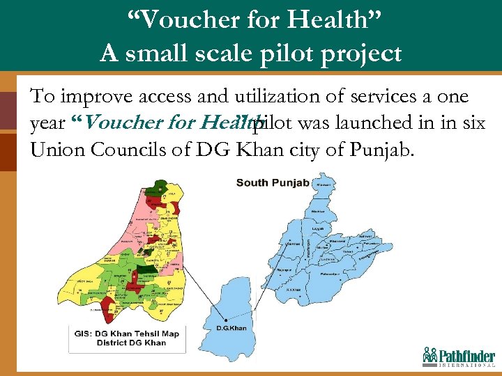 “Voucher for Health” A small scale pilot project To improve access and utilization of