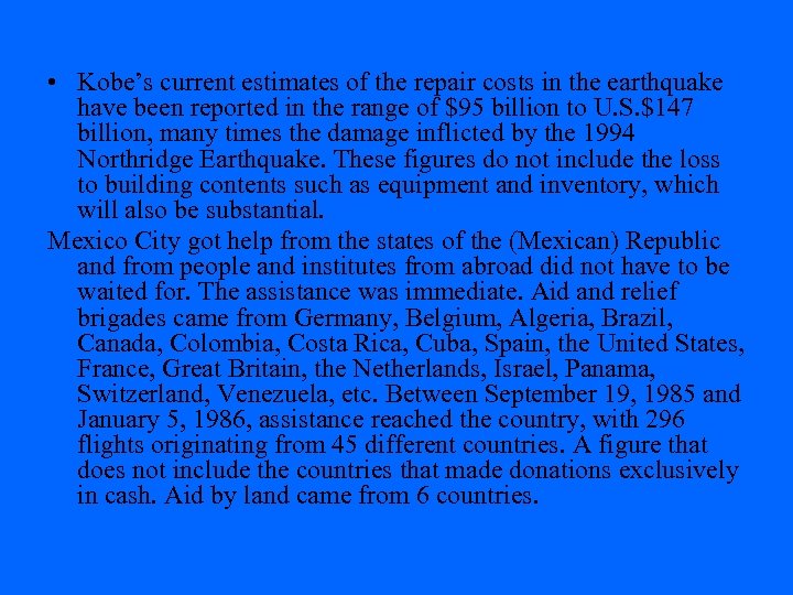 • Kobe’s current estimates of the repair costs in the earthquake have been