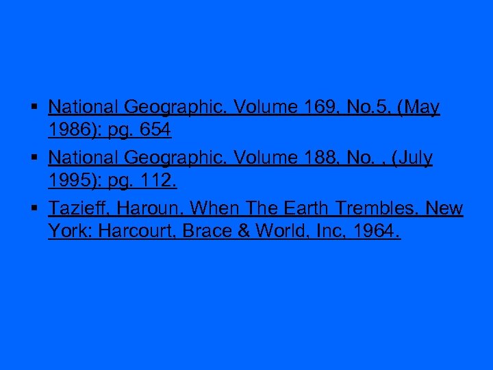 § National Geographic. Volume 169, No. 5, (May 1986): pg. 654 § National Geographic.