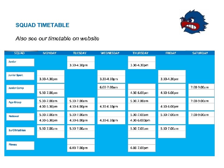 SQUAD TIMETABLE Also see our timetable on website 