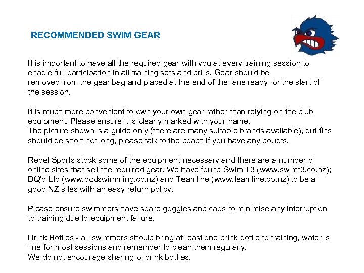 RECOMMENDED SWIM GEAR It is important to have all the required gear with you