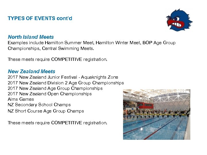 TYPES OF EVENTS cont’d North Island Meets Examples include Hamilton Summer Meet, Hamilton Winter