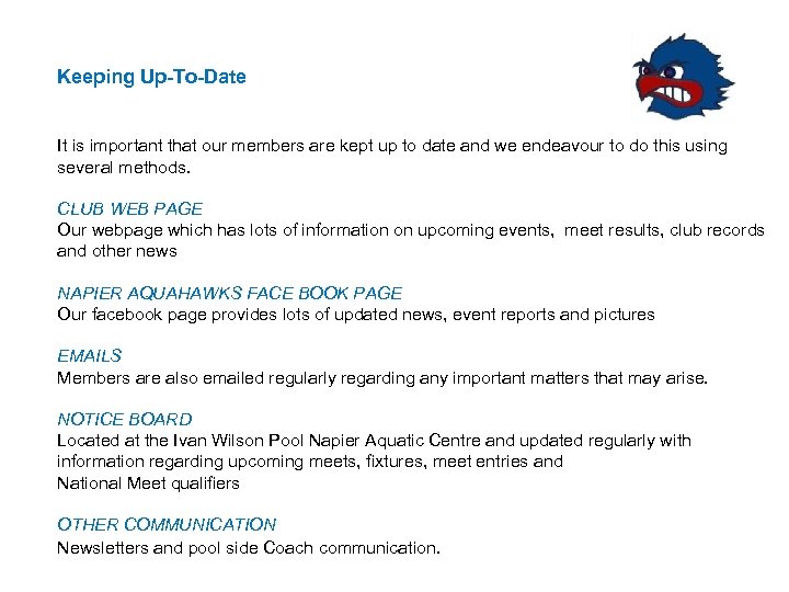 Keeping Up-To-Date It is important that our members are kept up to date and