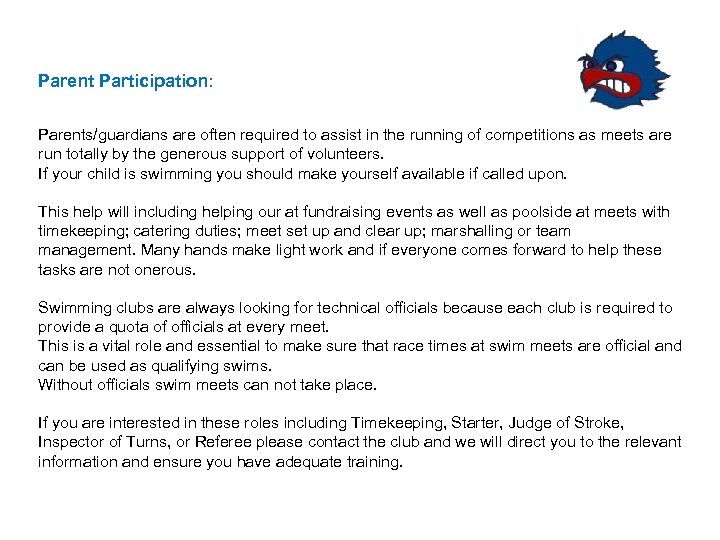 Parent Participation: Parents/guardians are often required to assist in the running of competitions as