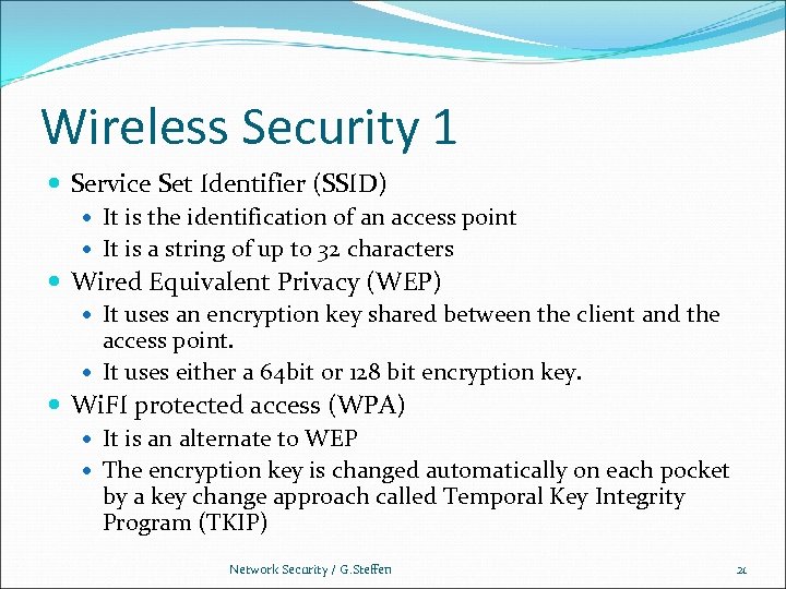 Wireless Security 1 Service Set Identifier (SSID) It is the identification of an access