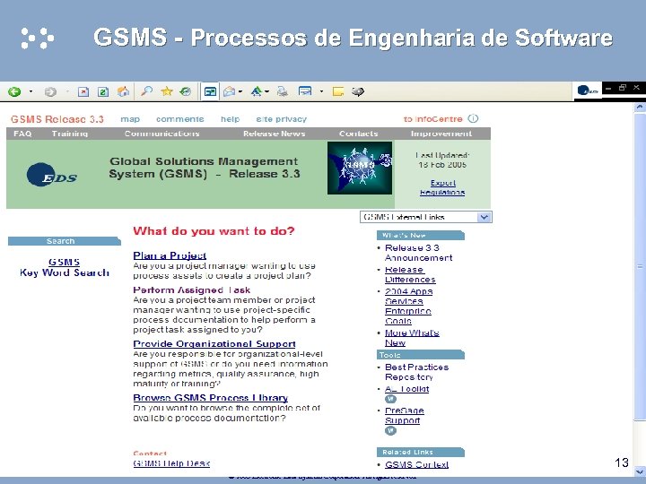 GSMS - Processos de Engenharia de Software 13 © 2005 Electronic Data Systems Corporation.