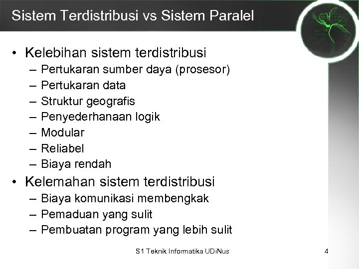 Sistem Terdistribusi vs Sistem Paralel • Kelebihan sistem terdistribusi – – – – Pertukaran