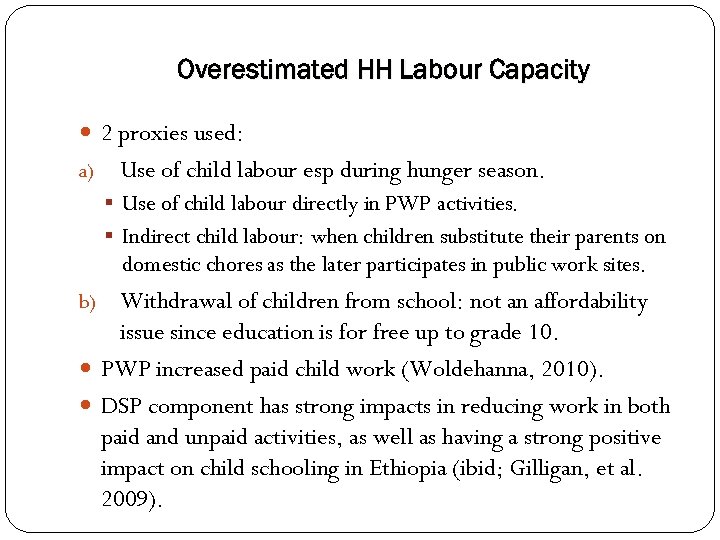 Overestimated HH Labour Capacity 2 proxies used: a) Use of child labour esp during
