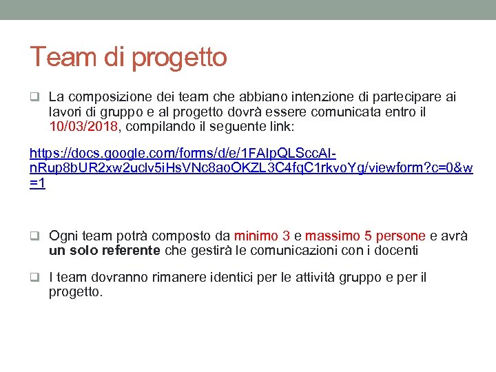 Team di progetto q La composizione dei team che abbiano intenzione di partecipare ai