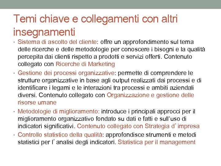 Temi chiave e collegamenti con altri insegnamenti • Sistema di ascolto del cliente: offre
