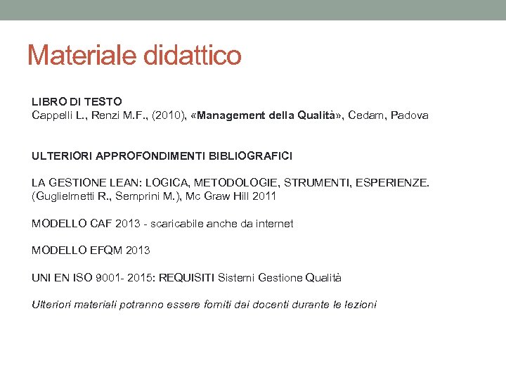 Materiale didattico LIBRO DI TESTO Cappelli L. , Renzi M. F. , (2010), «Management