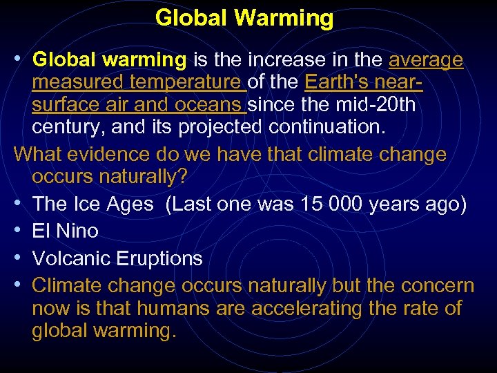 Global Warming • Global warming is the increase in the average measured temperature of