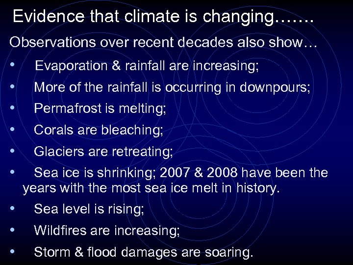 Evidence that climate is changing……. Observations over recent decades also show… • Evaporation &