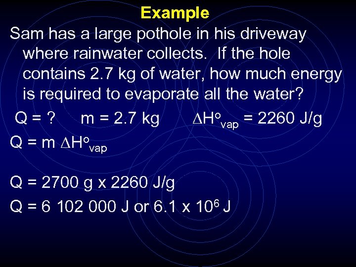 Example Sam has a large pothole in his driveway where rainwater collects. If the
