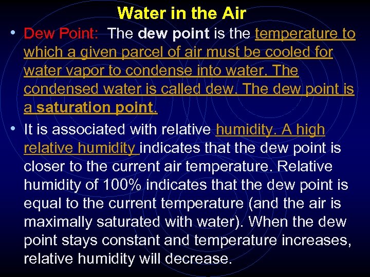 Water in the Air • Dew Point: The dew point is the temperature to